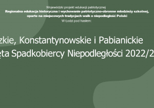 Łódzkie, Konstantynowskie i Pabianickie Orlęta – Spadkobiercy Niepodległości